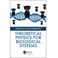 Theoretical Physics for Biological Systems by Paola Lecca PDF