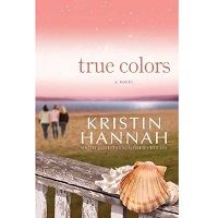 True Colors by Kristin Hannah PDF