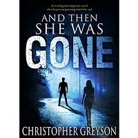 And Then She Was GONE by Christopher Greyson PDF Download