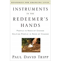 Instruments in the Redeemer's Hands by Paul David Tripp PDF Download