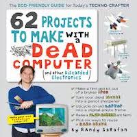 62 Projects to Make with a Dead Computer by Randy Sarafan PDF Download