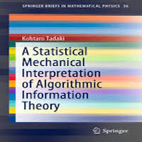 A Statistical Mechanical Interpretation of Algorithmic Information Theory by Kohtaro Tadaki PDF Download