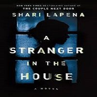A Stranger in the House by Shari Lapena PDF Download