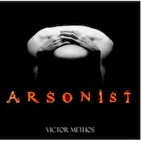 Arsonist by Victor Methos PDF Download