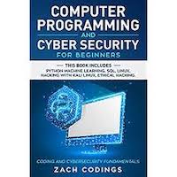 Computer Programming And Cyber Security for Beginners by Zach Codings PDF Download