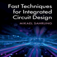 Fast Techniques for Integrated Circuit Design by Mikael Sahrling PDF Download