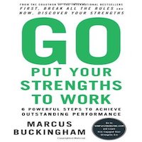 Go Put Your Strengths to Work by Marcus Buckingham PDF Download