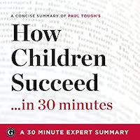 How Children Succeed in 30 Minutes by The 30 Minute Expert Series PDF Download