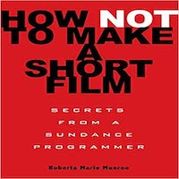 How Not to Make a Short Film by Roberta Marie Munroe PDF Download