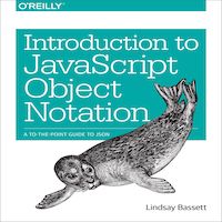 Introduction to JavaScript Object Notation by Lindsay Bassett PDF Download