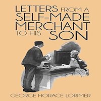 Letters From A Self-Made Merchant To His Son by George Horace Lorimer PDF Download