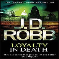 Loyalty in Death by J. D. Robb PDF Download