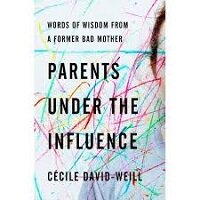 Parents Under the Influence by Cecile David-Weill PDF Download