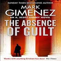 The Absence of Guilt by Mark Gimenez PDF Download