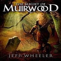 Download The Blight of Muirwood by Jeff Wheeler PDF Novel Free. The Blight of Muirwood is the fiction, thriller, literature, mystery, suspense and fantasy novel that covers the story of a woman who played an important role in the death of the wicked king.