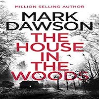 The House in the Woods by Mark Dawson PDF Download