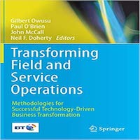 Transforming Field and Service Operations by Gilbert Owusu Paul PDF Download