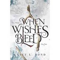 When Wishes Bleed by Casey Bond PDF Download