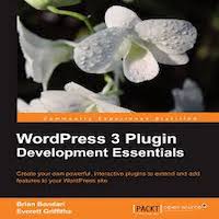 WordPress 3 Plugin Development Essentials by Brian Bondari PDF Download