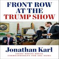 Front Row at the Trump Show by Jonathan Karl PDF Download