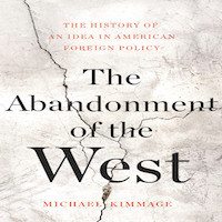 The Abandonment of the West by Michael Kimmage PDF Download