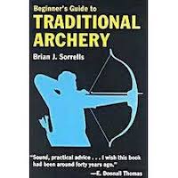 Beginner's Guide to Traditional Archery by Brian J. Sorrells PDF Download