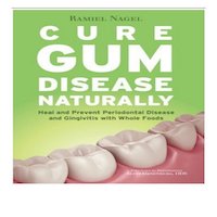 Cure Gum Disease Naturally by Ramiel Nagel PDF Download