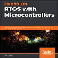 Hands-On RTOS with Microcontrollers by Brian Amos PDF Download