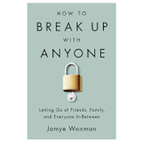 How To Break Up With Anyone by Jamye Waxman PDF Download