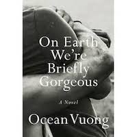 On Earth We're Briefly Gorgeous by Ocean Vuong PDF Download