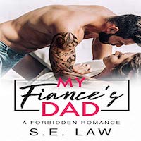 My Fiance's Dad by S.E. Law PDF Download