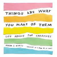 Things Are What You Make of Them by Adam J. Kurtz PDF Download