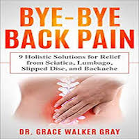 Bye-Bye Back Pain by Walker Gray Dr. Grace PDF Download