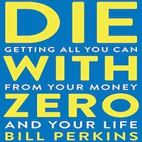 Die with Zero by Bill Perkins PDF Download