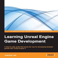 Learning Unreal Engine Game Development by Joanna Lee PDF Download