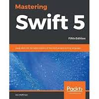 Mastering Swift 5 by Jon Hoffman PDF