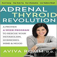 The Adrenal Thyroid Revolution by Aviva Romm PDF Download