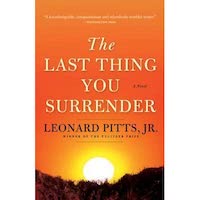 The Last Thing You Surrender by Leonard Pitts PDF Download