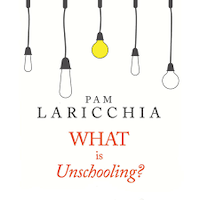 What is Unschooling by Pam Laricchia PDF Download