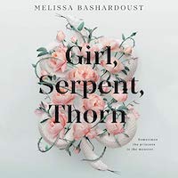 Girl, Serpent, Thorn by Melissa Bashardoust PDF Download