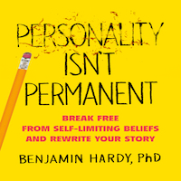 Personality Isn’t Permanent by Benjamin Hardy PDF Download