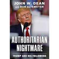 Authoritarian Nightmare by John W. Dean