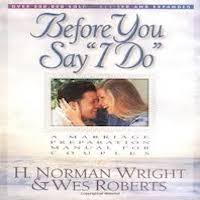 Before You Say “I Do’’ by H. Norman Wright