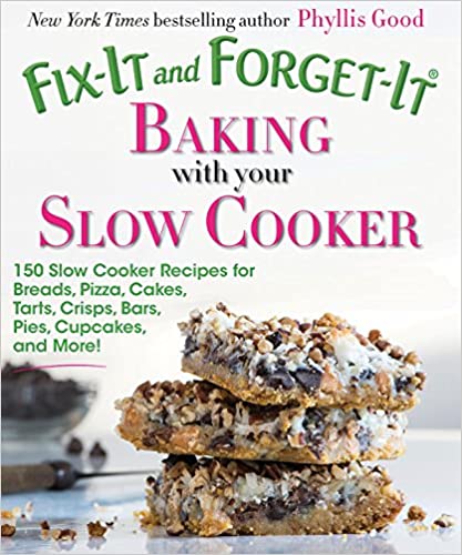 Fix It and Forget It Baking with your slow cooker by Phyllis Good PDF