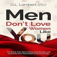 Men Don’t Love Women Like You! by G.L. Lambert