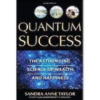 Quantum Success by Sandra Anne Taylor