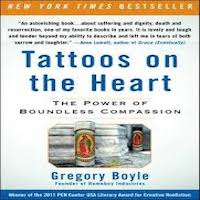 Tattoos On the Heart by Gregory Boyle