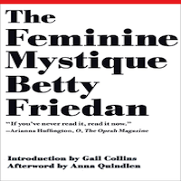 The Feminine Mystique (50th Anniversary Edition) by Betty Friedan