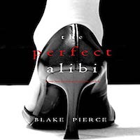 The Perfect Alibi by Blake Pierce PDF Download