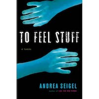 To Feel Stuff by Andrea Seigel